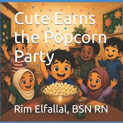 Cute Earns the Popcorn Party: The Islamic Montessori Style Collection