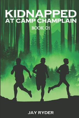 Kidnapped at Camp Champlain: Book 1