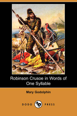 Robinson Crusoe in Words of One Syllable (Dodo Press)