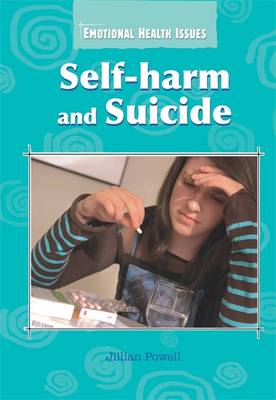 Emotional Health Issues: Self-harm and Suicide
