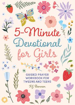 5-Minute Devotional for Girls: Guided Prayer Workbook for Tweens and Teens