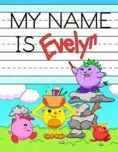 My Name is Evelyn: Personalized Primary Tracing Workbook for Kids Learning How to Write Their Name, Practice Paper with 1 Ruling Designed for Children in Preschool and Kindergarten