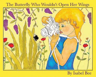 The Butterfly Who Wouldn't Open Her Wings