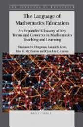 The Language of Mathematics Education: An Expanded Glossary of Key Terms and Concepts in Mathematics Teaching and Learning