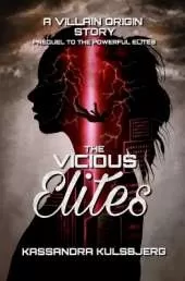 The Vicious Elites: A Villain Origin Story