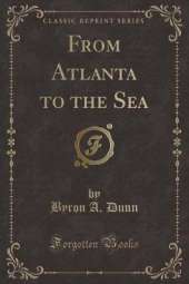 From Atlanta to the Sea (Classic Reprint)