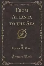 From Atlanta to the Sea (Classic Reprint)