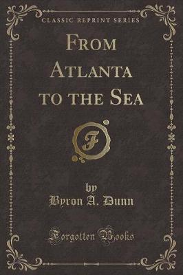 From Atlanta to the Sea (Classic Reprint)