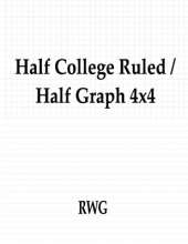 Half College Ruled / Half Graph 4x4: 50 Pages 8.5" X 11"
