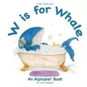 W is for Whale: An Alphabet Book