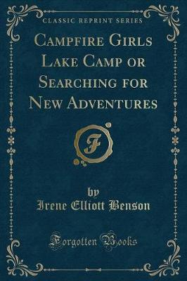 Campfire Girls Lake Camp or Searching for New Adventures (Classic Reprint)