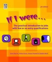 If I Were...: The Practical Introduction to Jobs with Few or No Qualifications