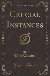 Crucial Instances (Classic Reprint)