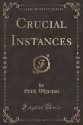 Crucial Instances (Classic Reprint)