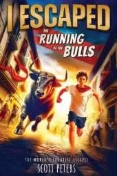 I Escaped The Running Of The Bulls: A Kids' Travel Adventure Survival Story: An American Abroad Survival Story For Kids