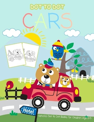 Dot to Dot Cars: 1-20 Vehicles Dot to Dot Books for Children Age 3-5