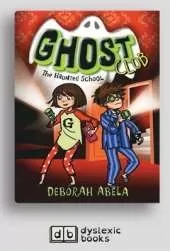 The Haunted School: Ghost Club (book 2)