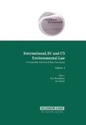 International, EC and US Environmental Law: A Comparative Selection of Basic Documents