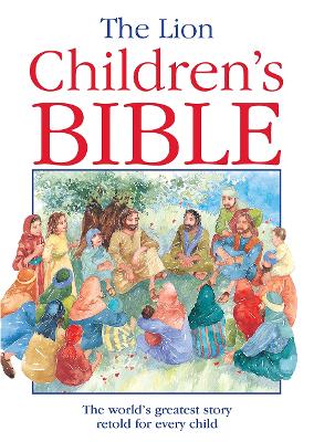 The Lion Children's Bible: The world's greatest story retold for every child: Super-readable edition