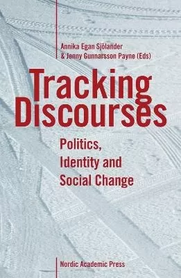 Tracking Discourses: Politics, Identity & Social Change