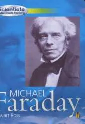 Scientists Who Made History: Michael Faraday