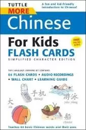 Tuttle More Chinese for Kids Flash Cards Simplified Edition: [Includes 64 Flash Cards, Online Audio, Wall Chart & Learning Guide]