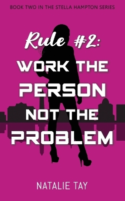 Rule #2: Work the Person, Not the Problem