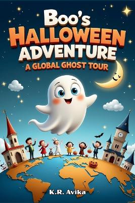 Boo's Halloween Adventure: A Global Ghost Tour (EditionFirst)