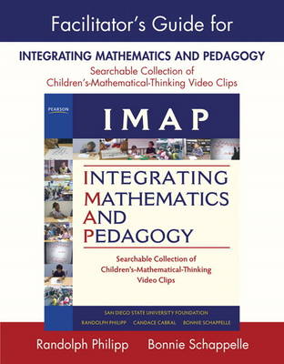 Facilitator's Guide for IMAP Integrating Mathematics and Pedagogy: Searchable Collection of Children's Mathematical Thinking Video Clips