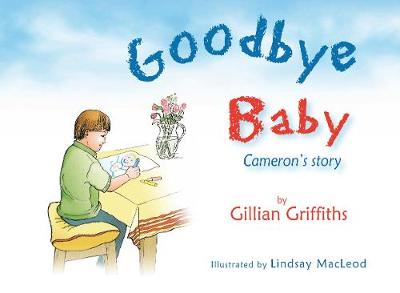 Goodbye Baby: Cameron's Story