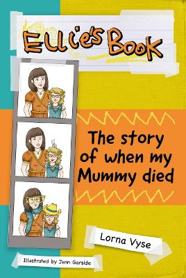 Ellie's Book: The Story of When My Mummy Died