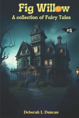 Fig Willow: A collection of Fairy Tales #5 Fall Holidays