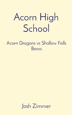 Acorn High School: Acorn Dragons vs Shallow Falls Bears