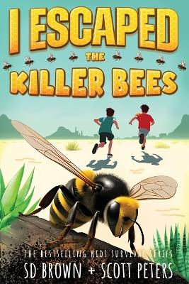 I Escaped The Killer Bees: A Thrilling Survival Adventure for Kids 8-12!