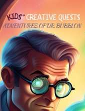 Kids' Creative Quests (Adventures of Dr. Bubblon): Moments of Creativity