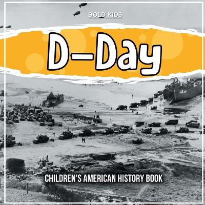 D-Day: Children's American History Book