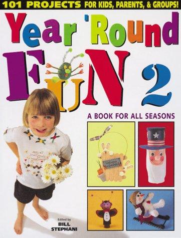 Year 'round Fun 2: A Book for All Seasons