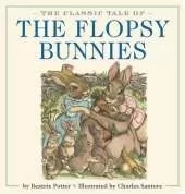 The Classic Tale of the Flopsy Bunnies Oversized Padded Board Book: The Classic Edition by acclaimed illustrator, Charles Santore