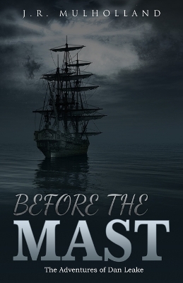 Before the Mast: The Adventures of Dan Leake