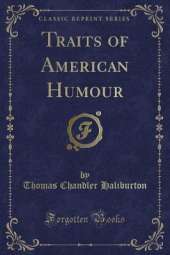Traits of American Humour (Classic Reprint)