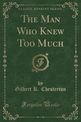 The Man Who Knew Too Much (Classic Reprint)