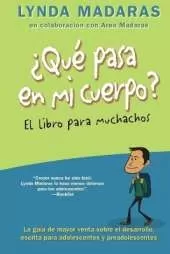 Que Pasa En Mi Cuerpo? El Libro Para Muchachos: La Guía de Mayor Venta Sobre El Desarrollo, Escrita Para Adolescentes Y Preadolescentes