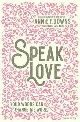 Speak Love: Your Words Can Change the World