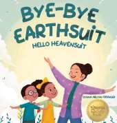 Bye-Bye Earthsuit: Hello Heavensuit
