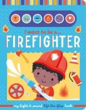 I want to be a… Firefighter