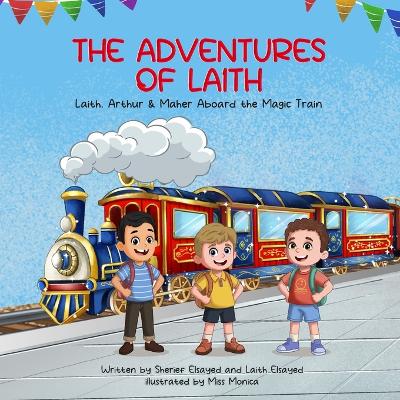 The Adventures of Laith: Laith, Arthur & Maher Aboard the Magic Train