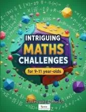 Intriguing Maths Challenges: for 9-11 Year-Olds