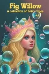 Fig Willow: A collection of Fairy Tales Book 9