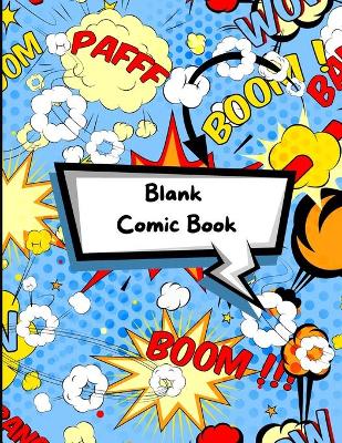 Blank Comic Book: blank comic book for kids with variety of templates for boys and girls Large 8.5x11 inch