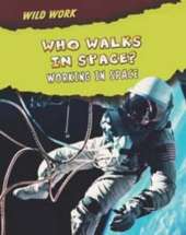 Who Walks in Space?: Working in Space
